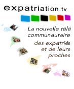 www.expatriation.tv La T&eacute;l&eacute; communautaire des expatri&eacute;s